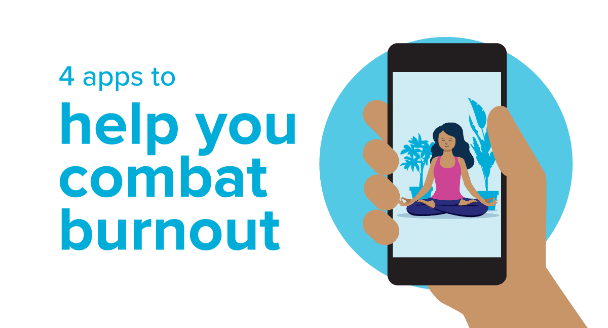 4 apps to combat burnout and work-related stress