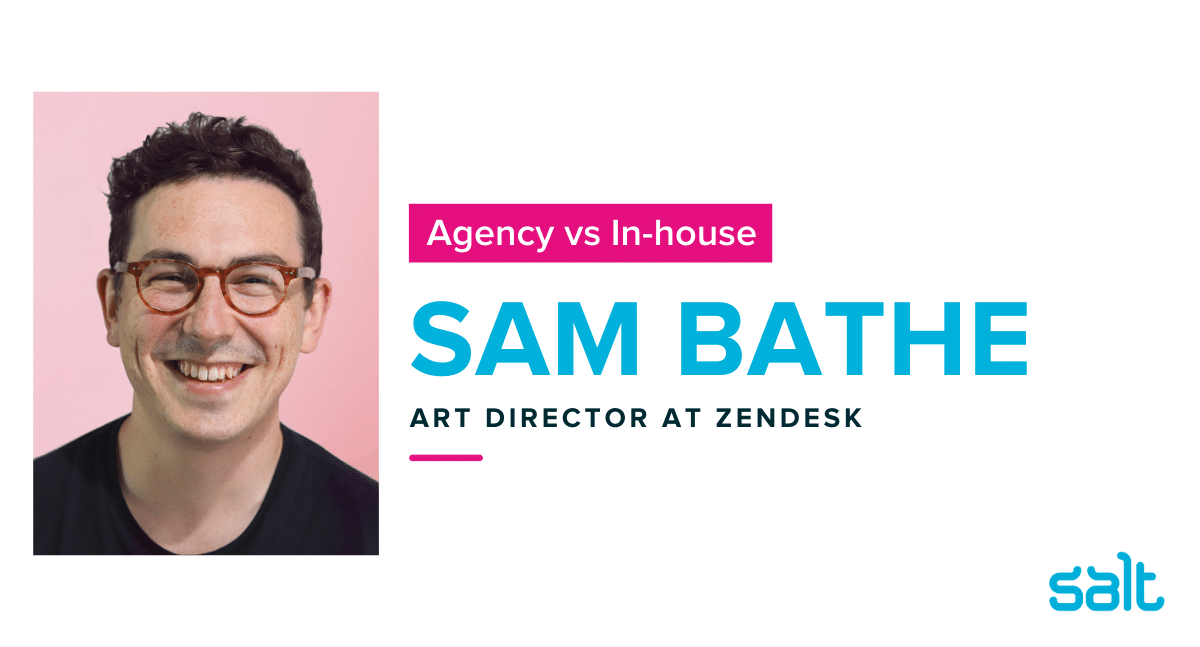 Interview: Agency vs in-house with Sam Bathe