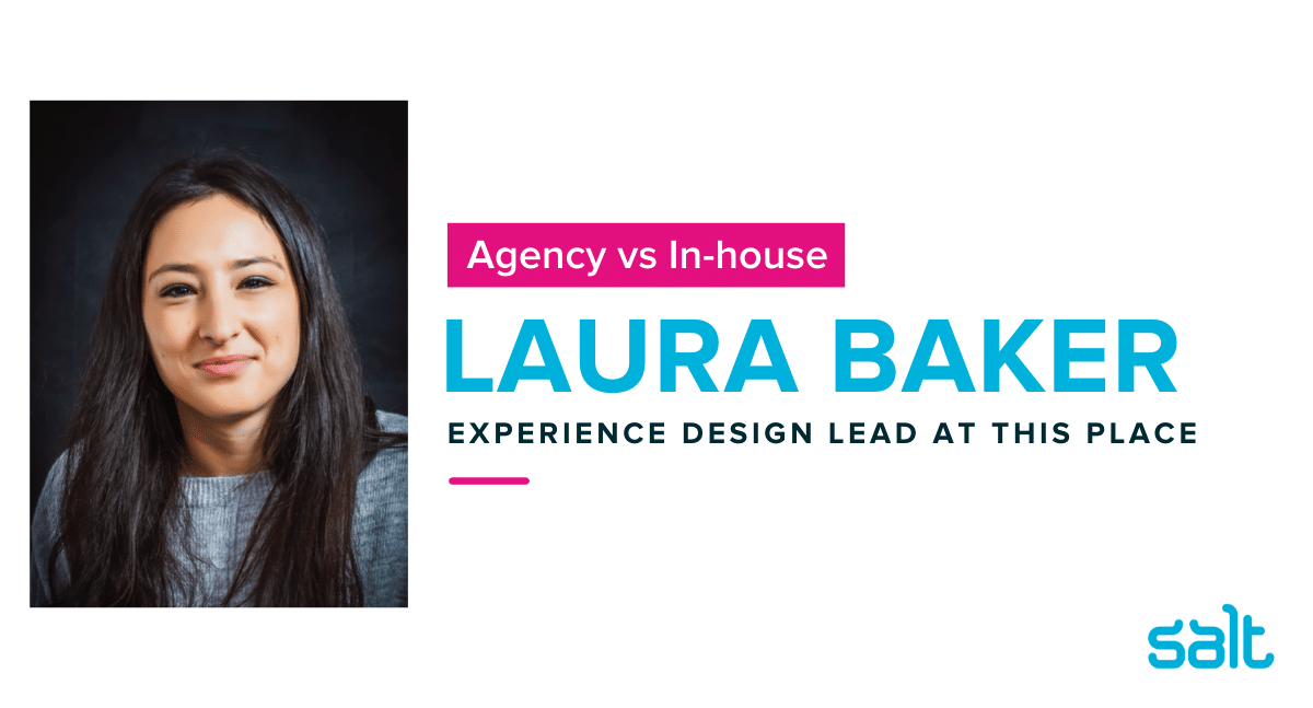 Interview: Agency vs in-house with Laura Baker
