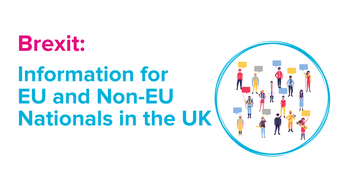 Brexit: Key information for EU and Non-EU nationals working in the UK