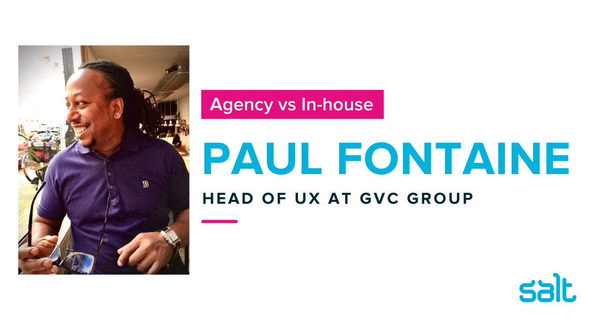 Interview: Agency vs in-house with Paul Fontaine