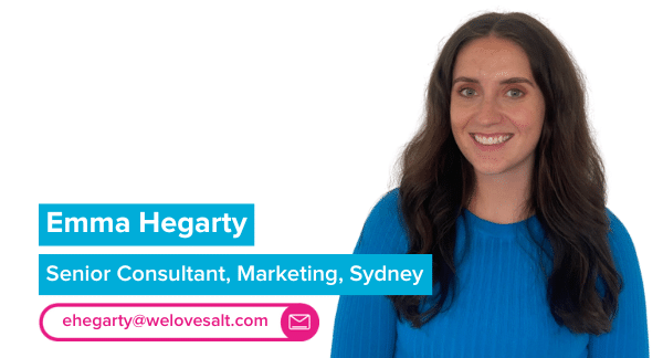 Emma Hegarty, Senior Consultant, Marketing at Salt Digital Recruitment Agency, Sydney