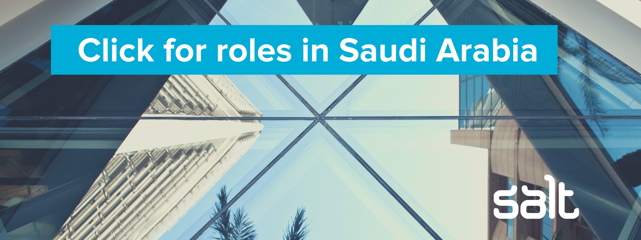 Click here to see open roles for Saudi Arabia to help you relocate