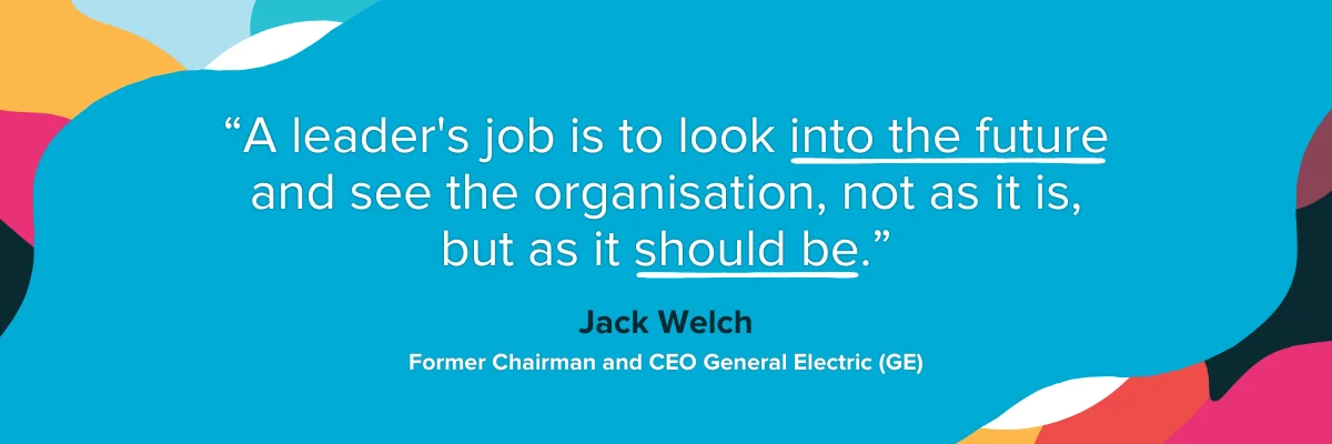 What makes a good leader in today's digital era 2 insights hiring advice brand digital leaders quote vision jack welch