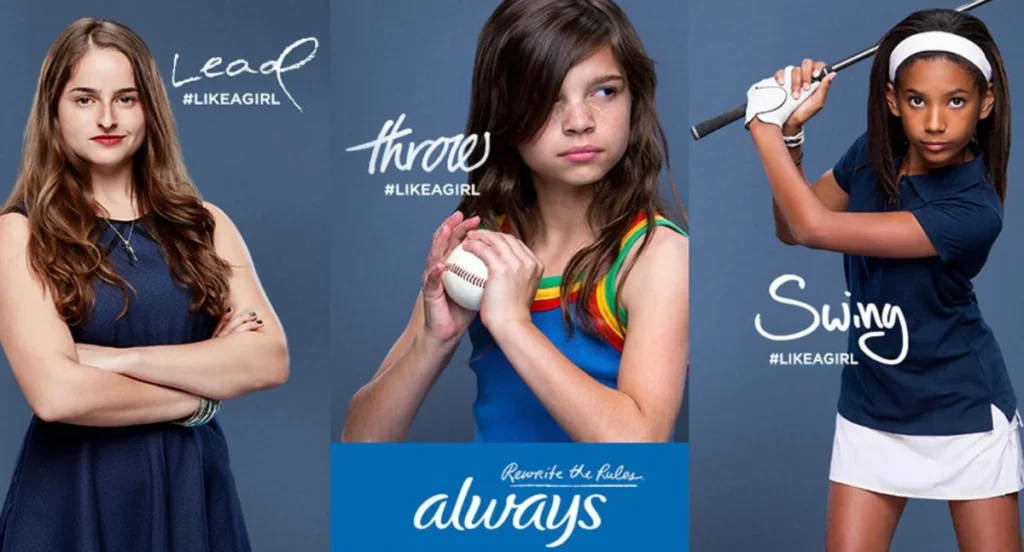 The best marketing campaigns of all time 13 Always "Like a Girl" campaign advertisements
